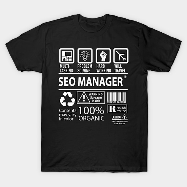 Seo Manager - Multitasking T-Shirt by Artful Expression